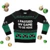 imageGamer Ugly Christmas Sweater Kids Gifts for Gamers I Paused My Game to Be Here Youth Holiday Xmas SweatersGreen