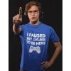 imageI Paused My Game to Be Here Shirt Gifts for Him Gaming Apparel Shirts for MenGame Remote Blue