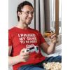 imageI Paused My Game to Be Here Shirt Gifts for Him Gaming Apparel Shirts for MenGame Remote Red
