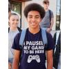 imageKids Gamer Shirt I Paused My Game to Be Here Gifts for Gamers Boys Youth Gaming ShirtsNavy