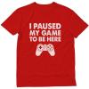 imageI Paused My Game to Be Here Shirt Gifts for Him Gaming Apparel Shirts for MenGame Remote Red