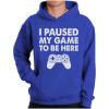 imageI Paused My Game to be Here Gamer Hoodie for Men Gifts for Gamers Funny Mens Gaming HoodiesRoyal