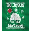 imageJesus Birthday Ugly Christmas Sweater Style Funny Holiday Xmas Long Sleeve TShirt for MenGreen