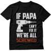 imageIf Papa Cant Fix It Were All Screwed Shirt Funny Gifts for Dads Fathers Day TShirt Dad Jokes Shirts for MenBlack