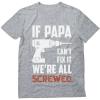 imageIf Papa Cant Fix It Were All Screwed Shirt Funny Gifts for Dads Fathers Day TShirt Dad Jokes Shirts for MenGray