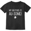 imageMy Brother is AuSome Autism Awareness Siblings Toddler Infant Kids TShirtBlack