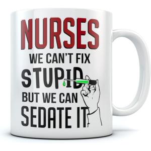 imageGift For Nurse  We Cant Fix Stupid But We Can Sedate It Funny Nursing Gifts Coffee Mug 15 Ounce WhiteWhite