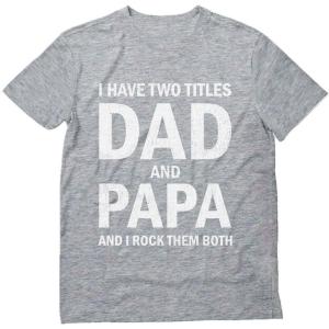 imageI Have Two Titles Dad and Papa Funny Dad Grandpa Fathers Day ShirtGray