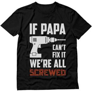 imageIf Papa Cant Fix It Were All Screwed Shirt Funny Gifts for Dads Fathers Day TShirt Dad Jokes Shirts for MenBlack