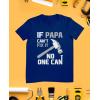 imageIf PAPA Cant Fix It No One Can Funny Shirt Fathers Day Dad GrandpaBlue