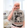 imageIf PAPA Cant Fix It Were All Screwed Black Print Funny Gift for Father Grandpa TShirtSand