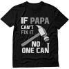imageIf PAPA Cant Fix It No One Can Funny Shirt Fathers Day Dad GrandpaBlack