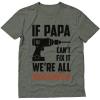 imageIf PAPA Cant Fix It Were All Screwed Black Print Funny Gift for Father Grandpa TShirtHeather Military Green