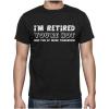 imageIm Retired TShirts for Men Retirement Gifts Dad Grandpa Funny Mens ShirtBlack