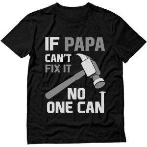 imageIf PAPA Cant Fix It No One Can Funny Shirt Fathers Day Dad GrandpaBlack