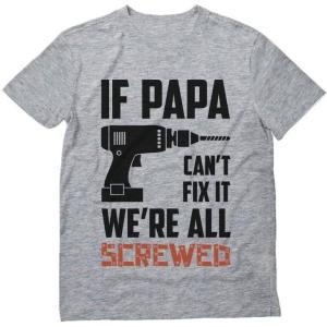 imageIf PAPA Cant Fix It Were All Screwed Black Print Funny Gift for Father Grandpa TShirtGray
