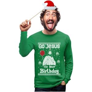 imageUgly Christmas Long Sleeve TShirt for Men Go Jesus Its Your Birthday Tacky Sweater Style Holiday Xmas Long Sleeve TShirtGreen