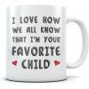 imageIm Your Favorite Child Funny Ceramic Coffee Mug  Novelty Birthday For Parents From Son or Daughter Fathers Day for Dad Unique Cup For Mom Tea Mug 15 Ounce White