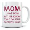imageMoms Best Coffee Mug  Im Your Favorite Child The Perfect Mothers Day Birthday Gift Idea from Son or Daughter  Great for Moms Grandmas Daughters Sisters Inlaws Ceramic Tea Mug 15 Oz WhiteWhite