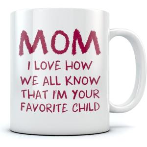 imageMoms Best Coffee Mug  Im Your Favorite Child The Perfect Mothers Day Birthday Gift Idea from Son or Daughter  Great for Moms Grandmas Daughters Sisters Inlaws Ceramic Tea Mug 15 Oz WhiteWhite