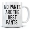 imageFunny Coffee Mug No Pants Are The Best Pants Hipster Novelty Gift Idea for Boyfriend Girlfriend Cool Birthday Gift Great Office Tea Cup for Him or Her Ceramic Coffee Mug 15 Ounce WhiteWhite