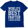 imageWorld Best Farter I Mean Father Shirt Gifts for dad from Daughter Son Funny tShirt for Men A1Blue