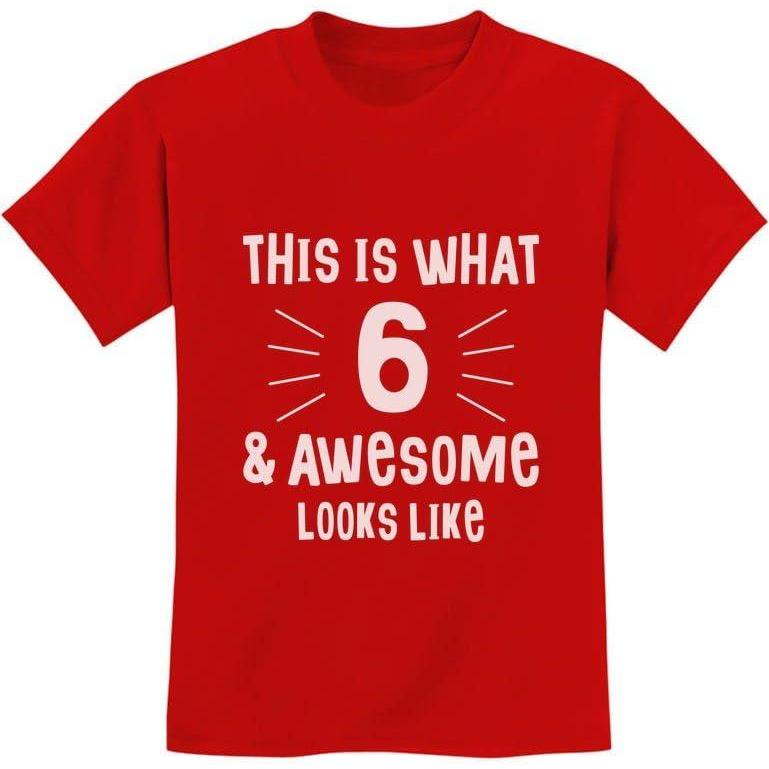 imageThis is What 6 ampamp Awesome Looks Like Six Year Old Birthday Youth Kids TShirtRed
