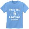 imageThis is What 6 ampamp Awesome Looks Like Six Year Old Birthday Youth Kids TShirtCalifornia Blue