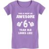 imageWhat an Awesome 6 Year Old Looks Like 6th Birthday Kids Girls Fitted TShirtLavender