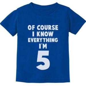 imageI Know Everything Im 5 5th Birthday Shirt Boy Girl Five Year Old Kids TShirtBlue