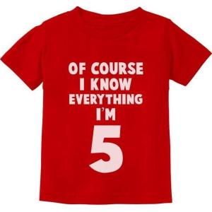 imageI Know Everything Im 5 5th Birthday Shirt Boy Girl Five Year Old Kids TShirtRed