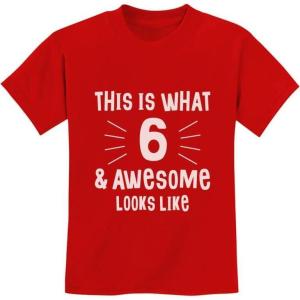 imageThis is What 6 ampamp Awesome Looks Like Six Year Old Birthday Youth Kids TShirtRed