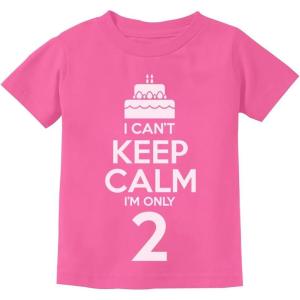 imageI Cant Keep Calm Im Only 2 2nd Birthday Shirt Girl Boy Gifts Two Year Old Toddler Kids TShirtPink