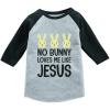 imageTstars No Bunny Loves Me Like Jesus Funny Easter Raglan 34 Sleeve TShirt for Toddler ampamp KidsDark Gray