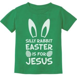 imageTstars Silly Rabbit Easter is for Jesus Funny Bunny Egg Hunt TShirt for Toddler Boys ampamp GirlsGreen
