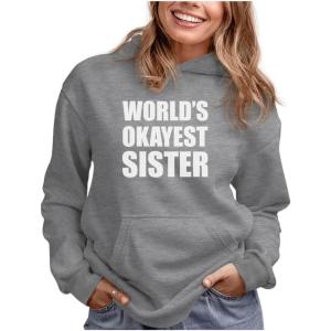 imageWorlds Okayest Sister Sweatshirts Hoodie Sibling Gifts Sisters Women HoodiesGray