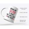 imageTstars Sister Mugs from Sister Being My Sister is The Only Gift You Need Funny Coffee Mug for Sister Novelty Ceramic Coffee Mug 15 Ounce WhiteWhite