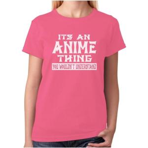 imageIts an Anime Thing You Wouldnt Understand Women Teen Girls Novelty ShirtPink