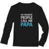 imageTstars My Favorite People Call Me PAPA  Best Gift for Grandpa Long Sleeve TShirtBlack