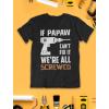 imagePapaw If Papa Cant Fix It Were All Screwed Shirt Funny Gifts for Dads Fathers Day TShirt Dad Jokes Shirts for MenBlack
