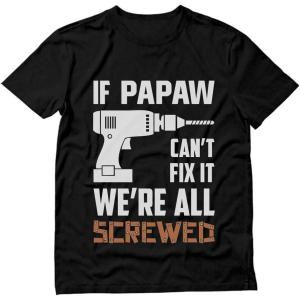 imagePapaw If Papa Cant Fix It Were All Screwed Shirt Funny Gifts for Dads Fathers Day TShirt Dad Jokes Shirts for MenBlack