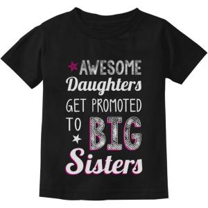 imageTstars Awesome Daughters Get Promoted to Big Sister Baby Announcement Girls Shirt Black 3T