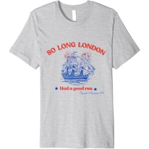imageSo Long London Had A Good Run USA 4th of July TEE Premium TShirtHeather Grey