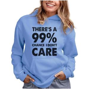 imageTstars Theres a 99 Chance I Dont Care Funny Sayings Hoodies for Women Teen Girls Womens Novelty Sarcastic HoodieCalifornia Blue