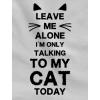 imageTstars Leave Me Alone Im Only Talking to My Cat Today Gift for Cat Lover Women TShirtGray
