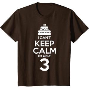 imageKids I Cant Keep Calm Im 3 3rd Birthday Boy Girl Three Years TShirtBrown