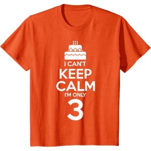 imageKids I Cant Keep Calm Im 3 3rd Birthday Boy Girl Three Years TShirtOrange