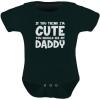 imageTstars If You Think Im Cute You Should See My Daddy  Unisex Baby BodysuitBlack