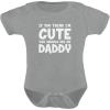 imageTstars If You Think Im Cute You Should See My Daddy  Unisex Baby BodysuitGrey