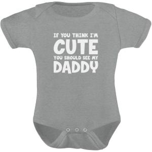 imageTstars If You Think Im Cute You Should See My Daddy  Unisex Baby BodysuitGrey